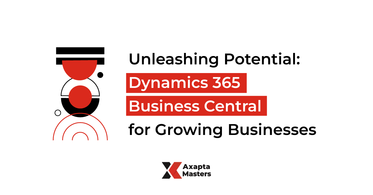 Unleashing Potential Dynamics 365 Business Central for Growing Businesses