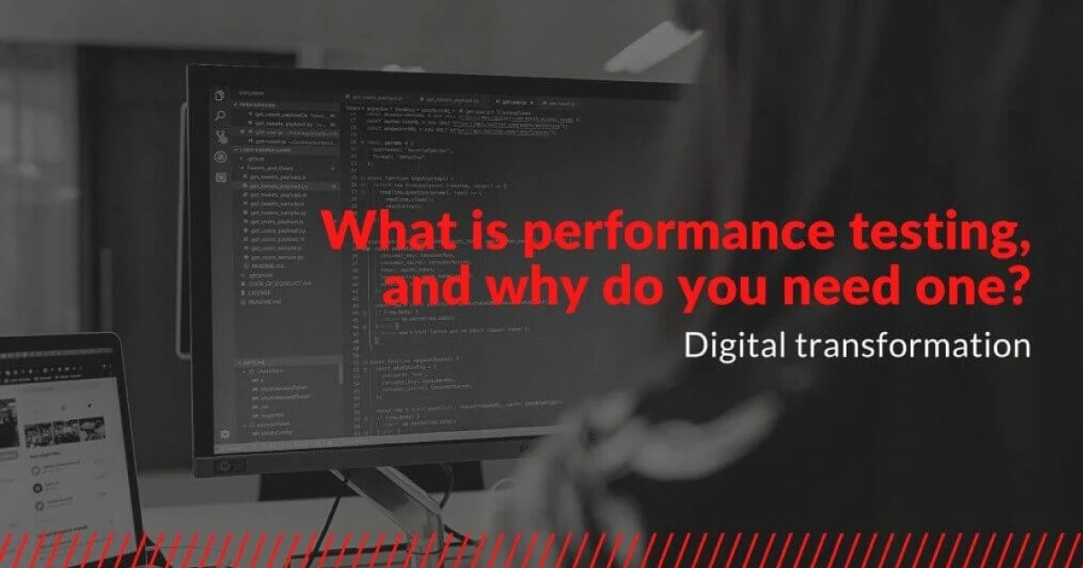 What is performance testing and why do you need one